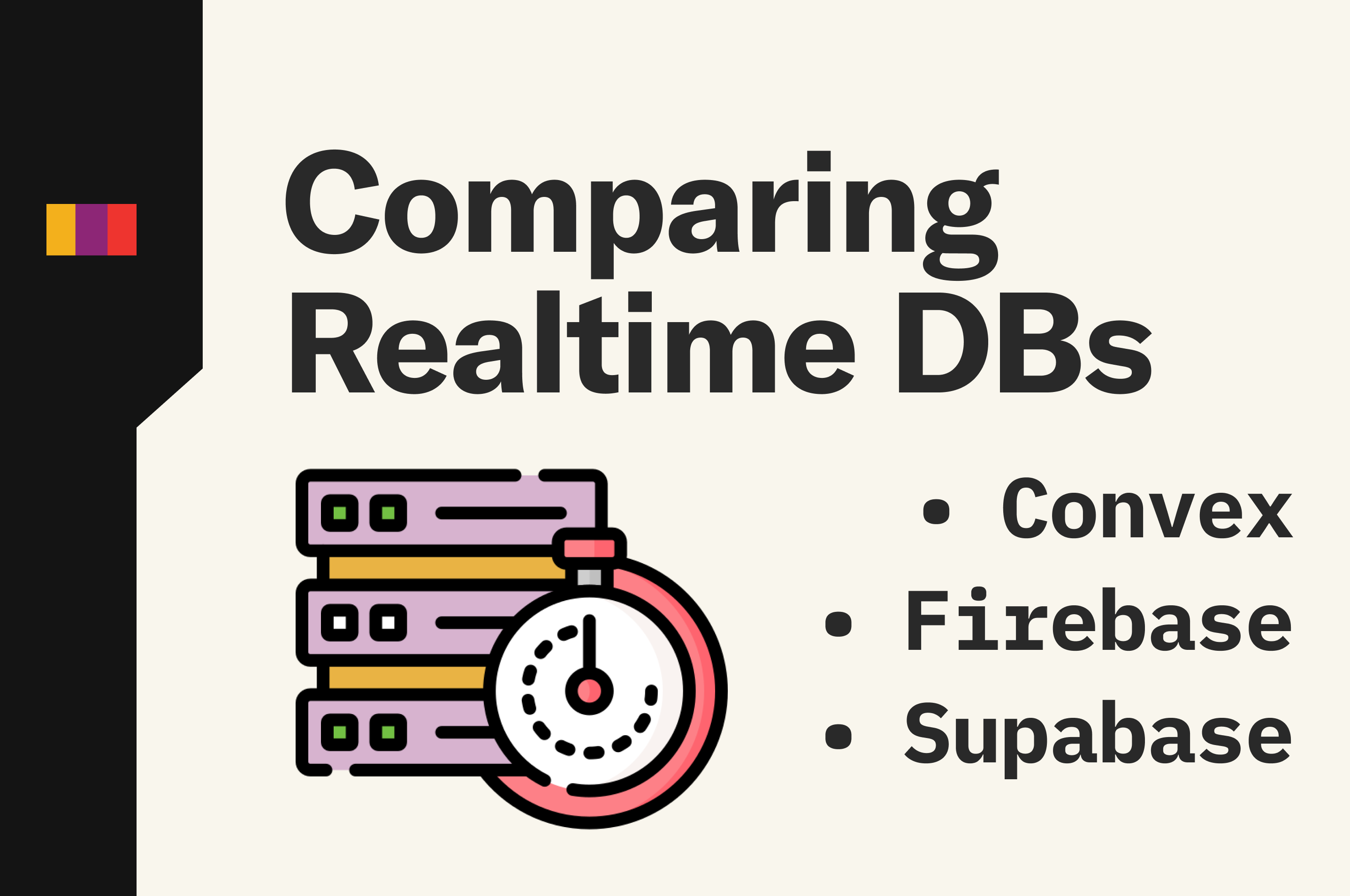 Comparing the realtime databases, firebase, convex, and supabase