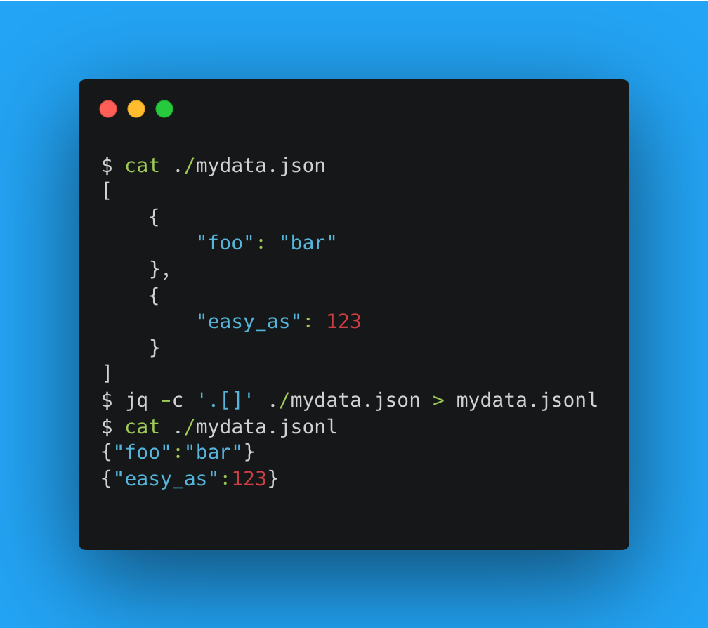 Turning json into jsonl with jq -c '.[]' ./mydata.json > mydata.jsonl