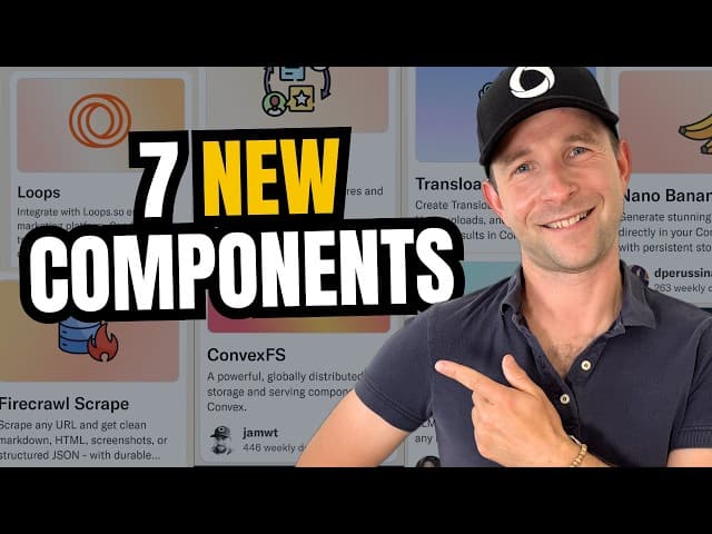 7 New Convex Components Worth Adding to Your App