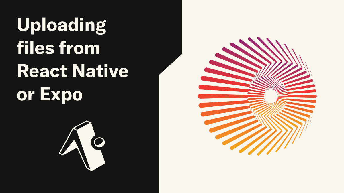 Uploading files from React Native / Expo