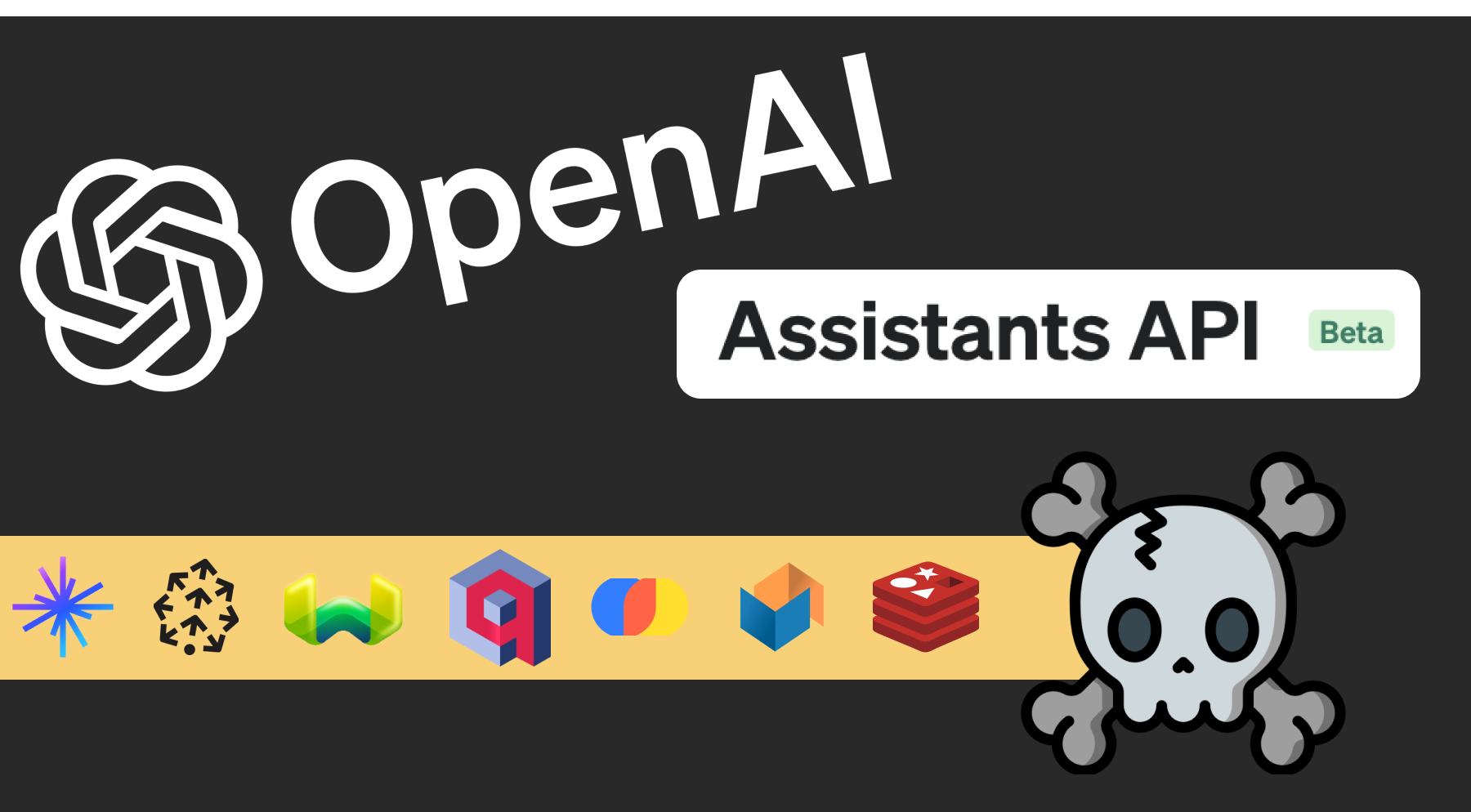 open AI logo followed by a text box with the word assistants API followed by a list of vector database logos with the skull emoji next to them