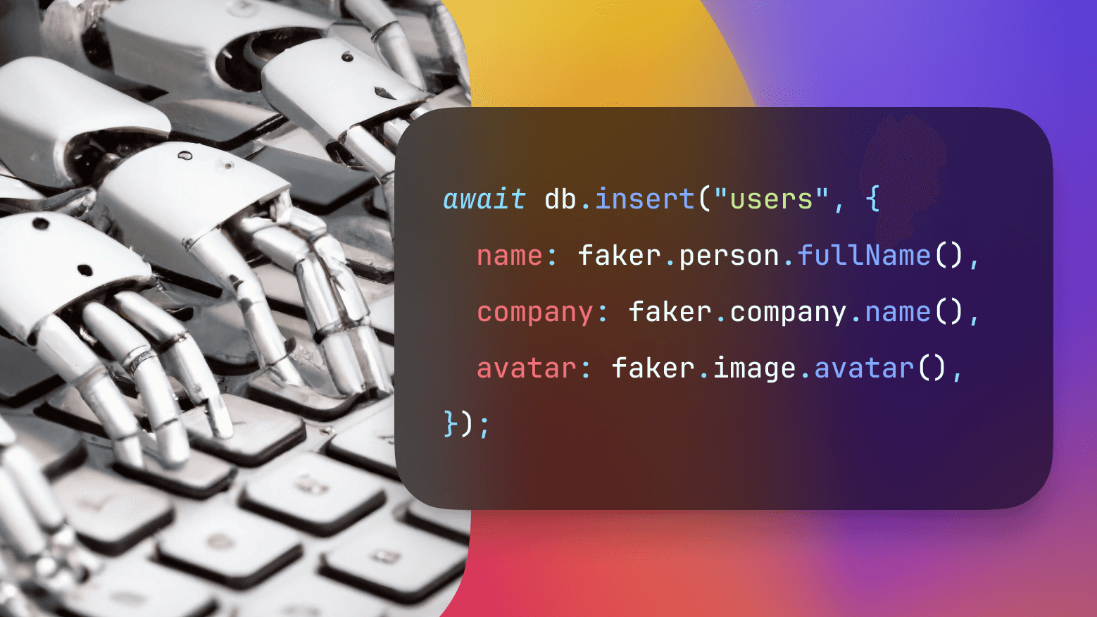 A code block showing how to generate fake data using Faker. Robot hands typing on a keyboard are visible in the background.