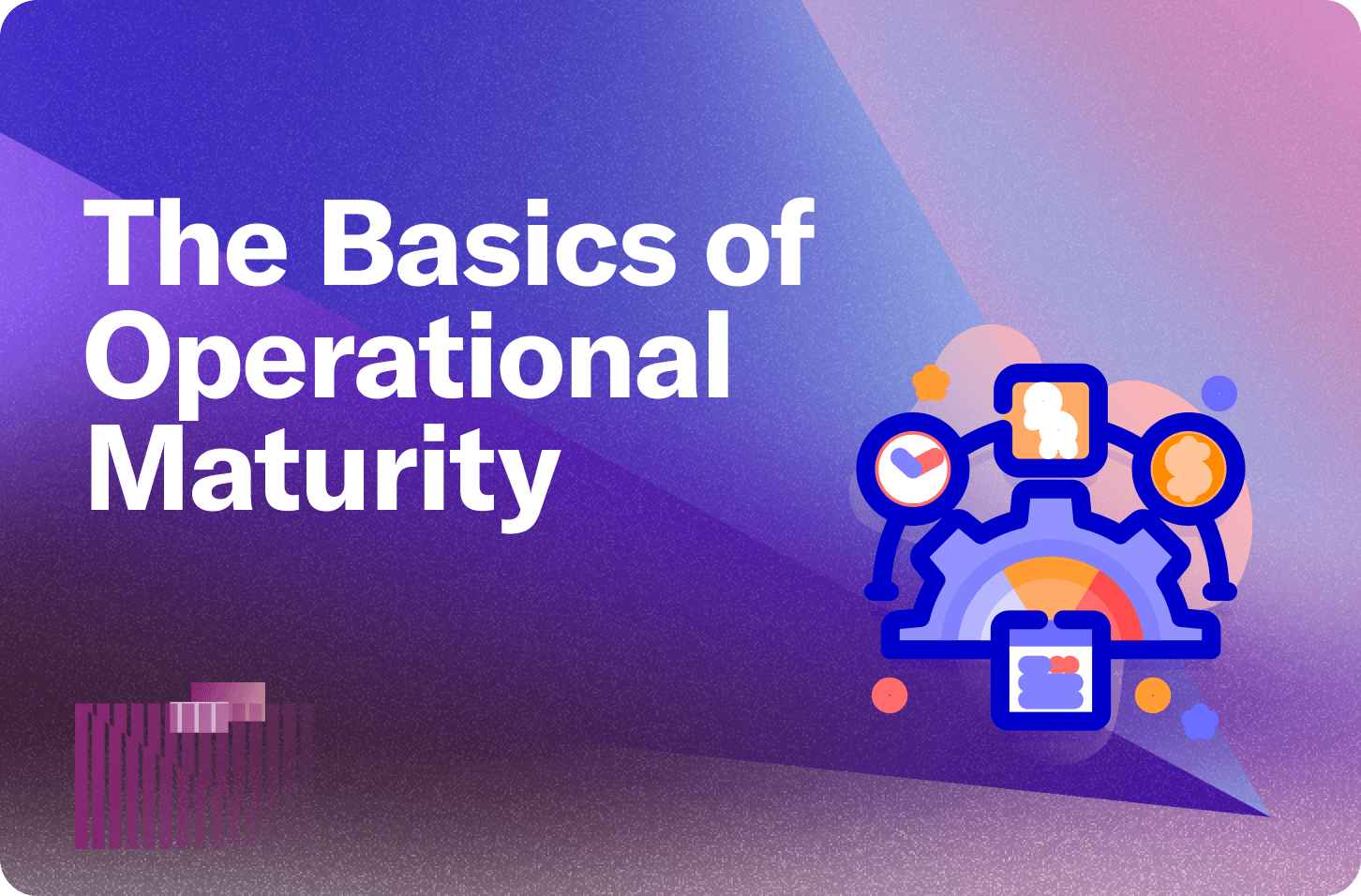 the basics of operational maturity