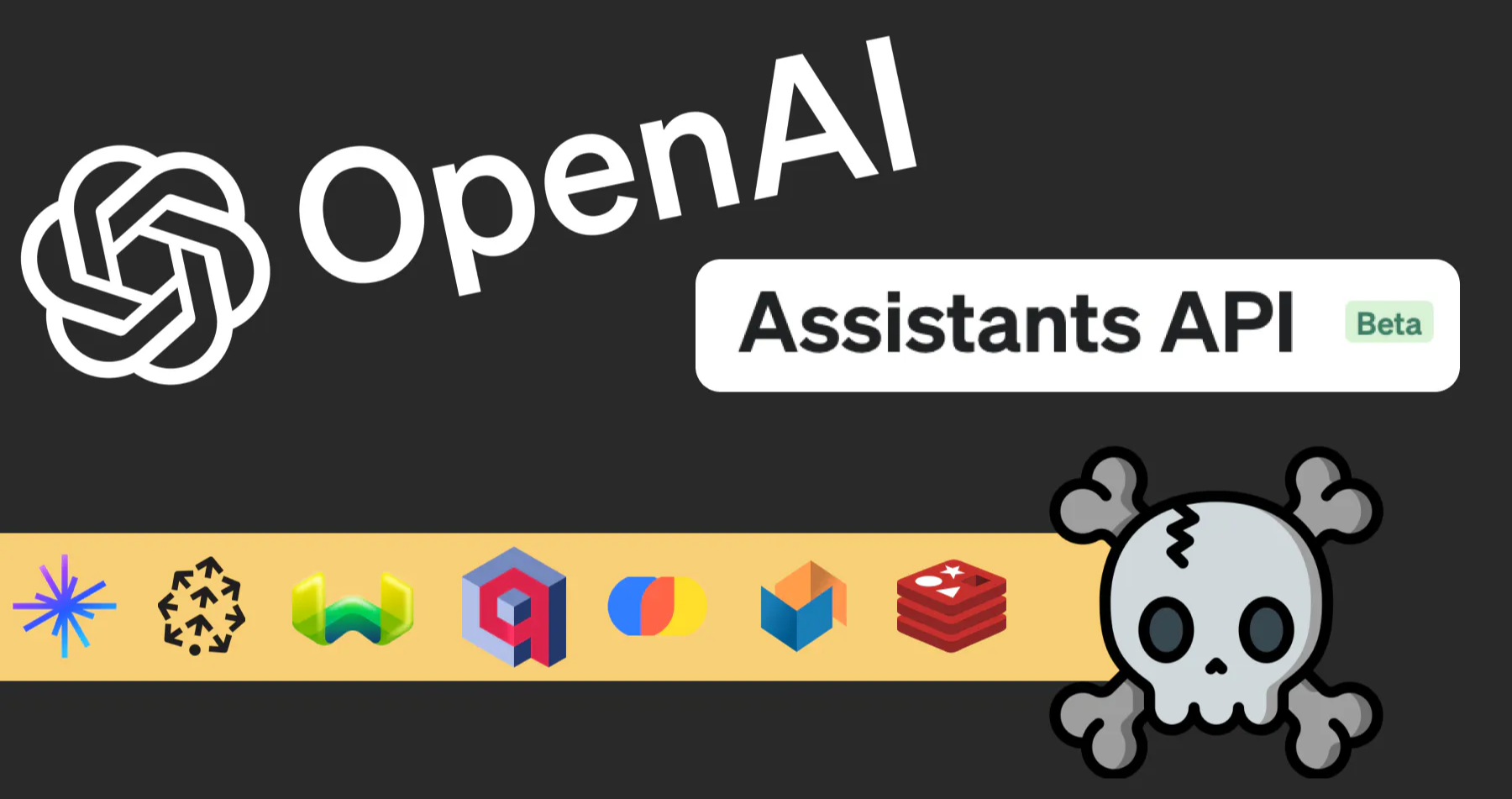 open AI logo followed by a text box with the word assistants API followed by a list of vector database logos with the skull emoji next to them
