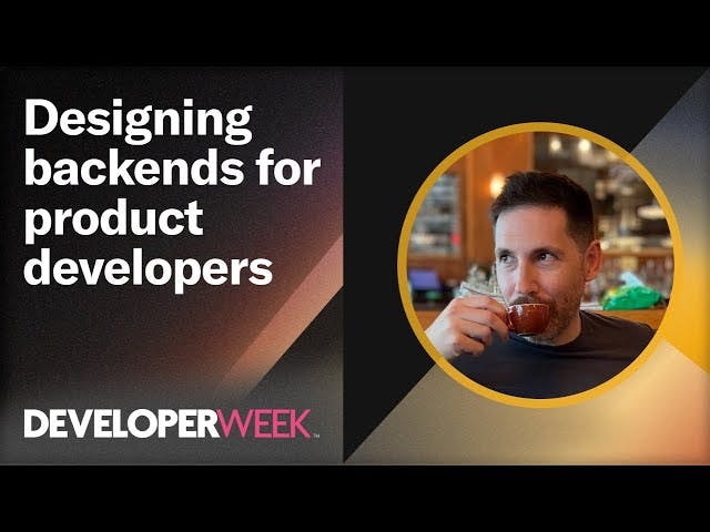 Backends Should be Designed for Product Developers